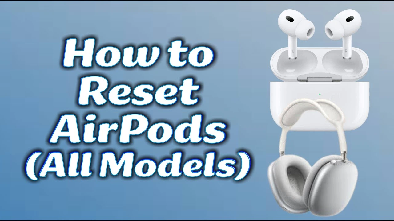 How to Reset AirPods Max – Airpod Pros – Airpods 4 – Airpods Pro 2